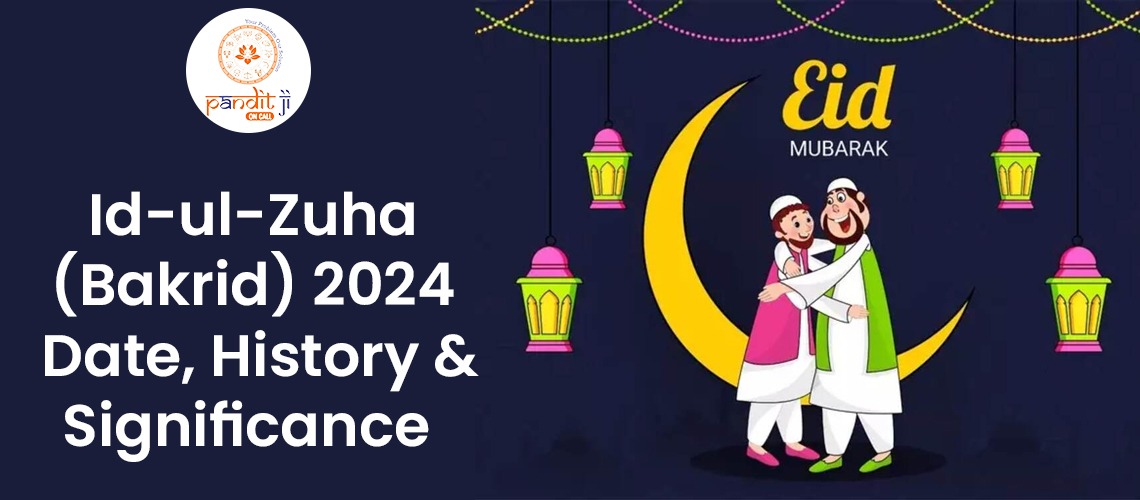 Id-ul-Zuha (Bakrid) 2024 - Date, History & Significance